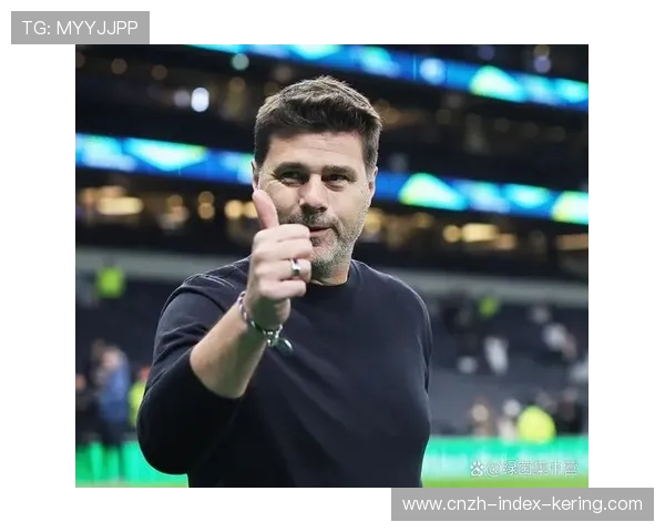 切尔西的复兴之路:波切蒂诺能否重塑蓝军辉煌?,波切蒂诺算名帅吗 切尔西的复兴之路:波切蒂诺能否重塑蓝军辉煌?,波切蒂诺算名帅吗